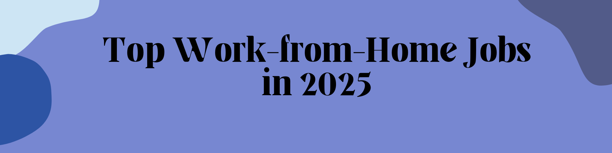 Top 10 Work-from-Home Jobs in 2025