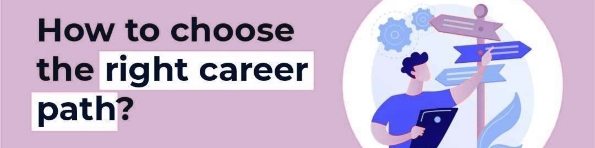 How to Choose the Right Career Path in a Rapidly Changing World