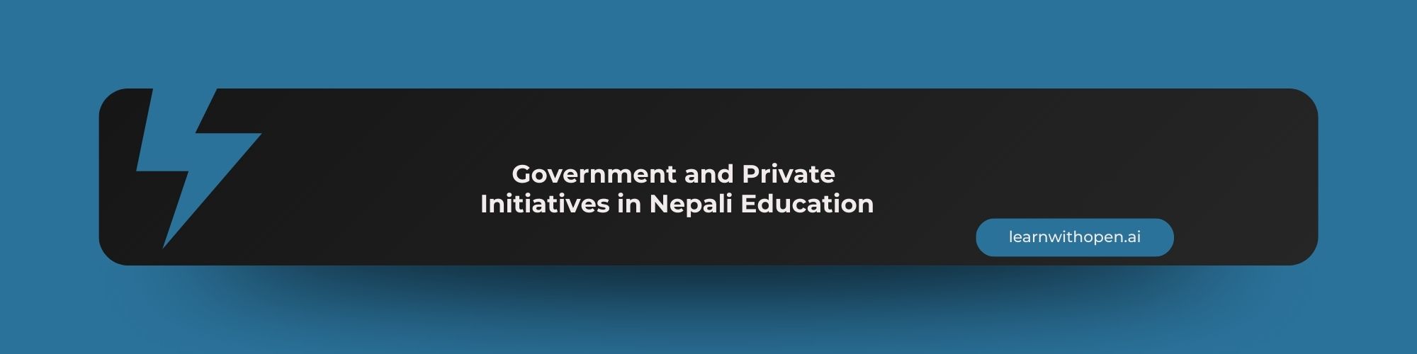 Top 10 Government and Private Initiatives in Nepali Education