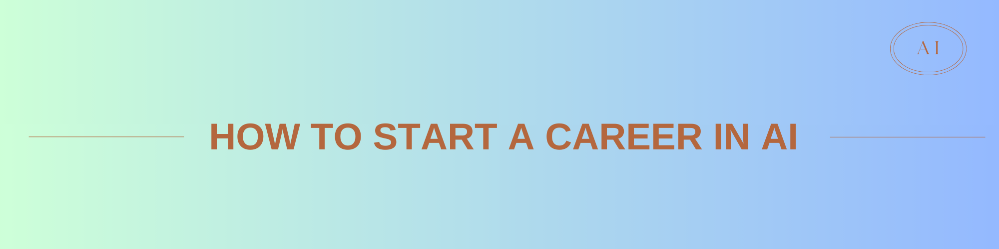 How to Start a Career in AI: A Step-by-Step Roadmap