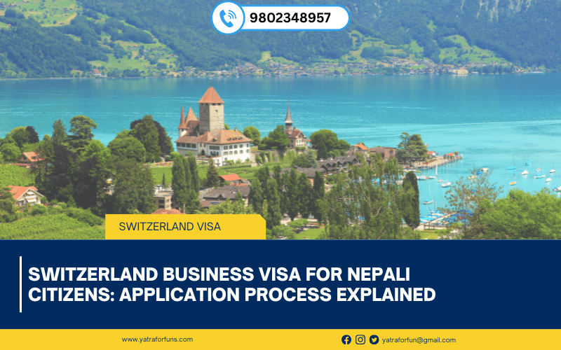 Switzerland Business Visa for Nepali Citizens: Application Process Explained