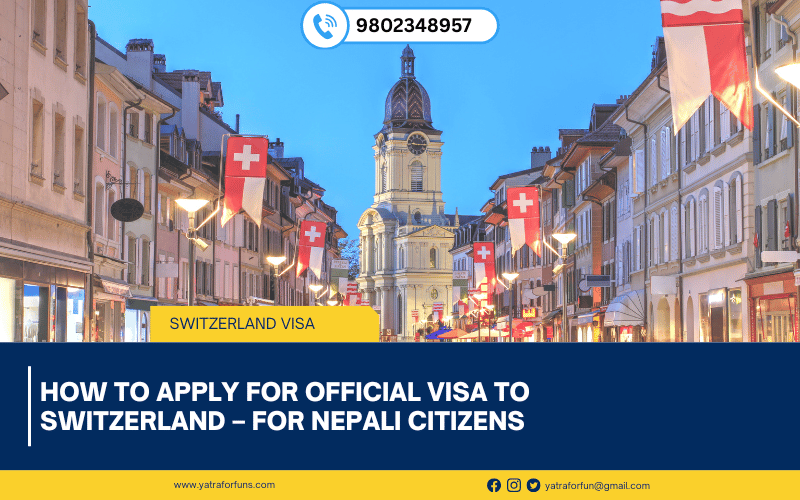 How to Apply for Official Visa to Switzerland – For Nepali Citizens
