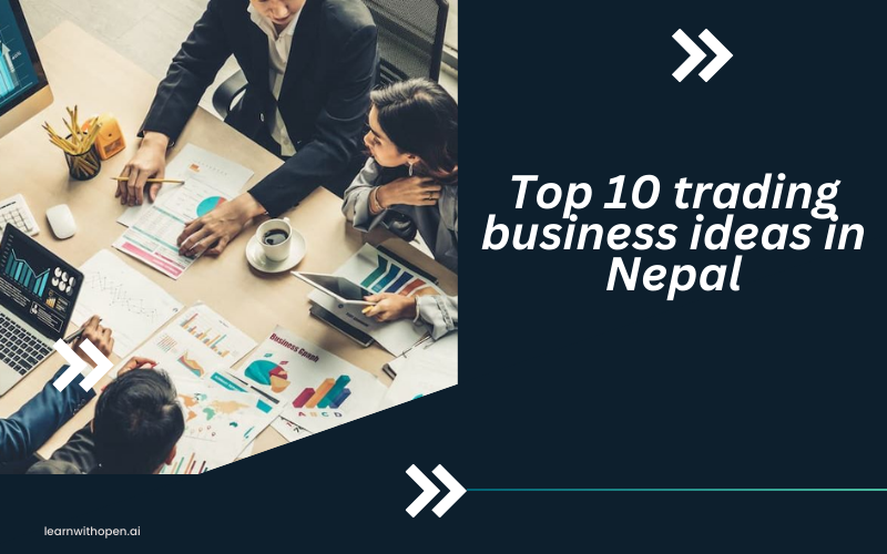 Top 10 trading business ideas in Nepal