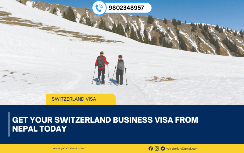 Get Your Switzerland Business Visa from Nepal Today