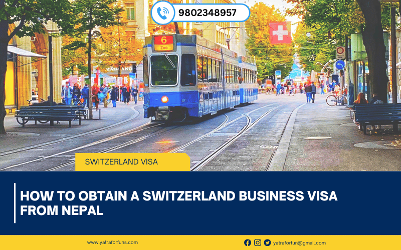 How to Obtain a Switzerland Business Visa from Nepal