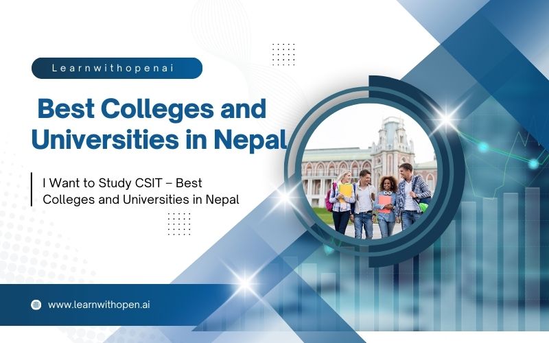 I Want to Study CSIT – Best Colleges and Universities in Nepal