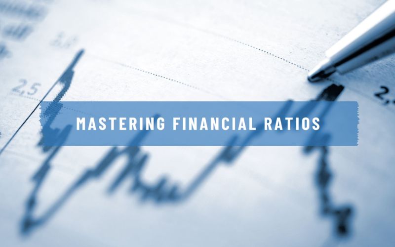 Mastering Financial Ratios: A Complete Guide to Smarter Business Decisions