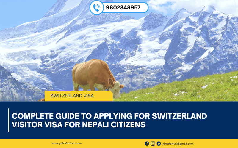 Complete Guide to Applying for Switzerland Visitor Visa for Nepali Citizens