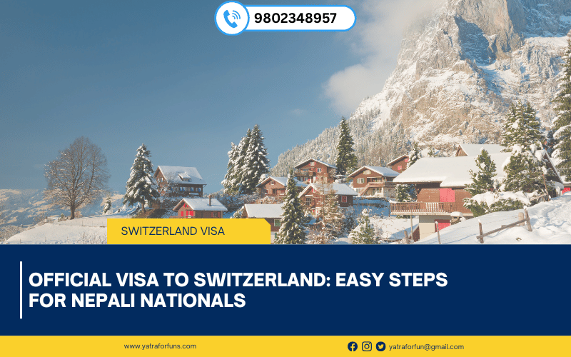 Official Visa to Switzerland: Easy Steps for Nepali Nationals